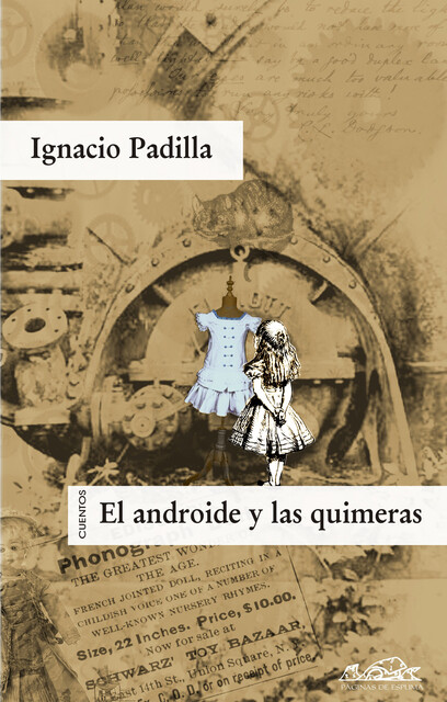 El androide y las quimeras, Ignacio Padilla