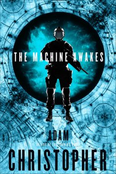 The Machine Awakes, Adam Christopher