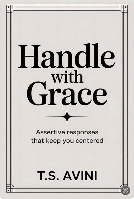 Handle with Grace, T. S Avini
