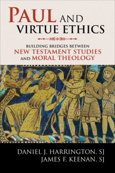 Paul and Virtue Ethics, Daniel Harrington, James F. Keenan