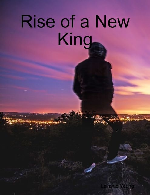 Rise of a New King, Lavante Young