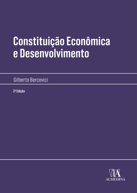 Constituição Econômica e Desenvolvimento, Gilberto Bercovici
