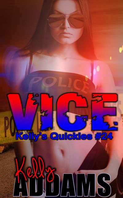 Vice – Kelly's Quickies #24, Kelly Addams