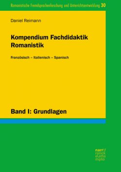 Kompendium Fachdidaktik Romanistik. Französisch – Italienisch – Spanisch, Daniel Reimann
