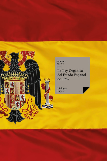La Ley Orgánica del Estado Español de 1967, Varios Autores