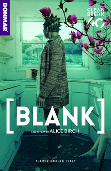 [BLANK], Alice Birch