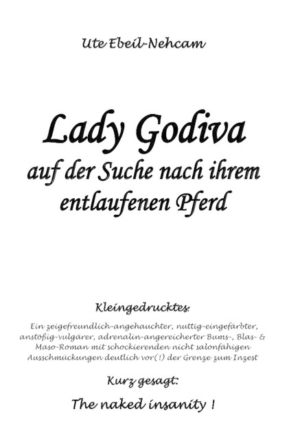 Lady Godiva auf der Suche nach ihrem entlaufenen Pferd, Ute Ebeil-Nehcam