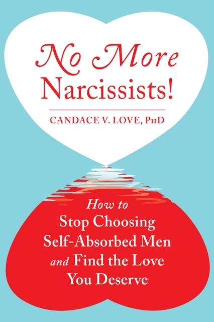 No More Narcissists, Candace V. Love