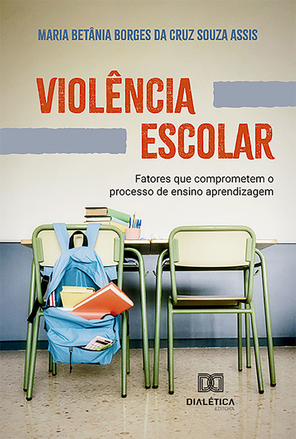 Violência Escolar, Maria Betânia Borges da Cruz Souza Assis