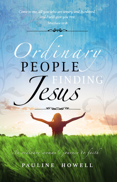 Ordinary People Finding Jesus, Pauline Howell