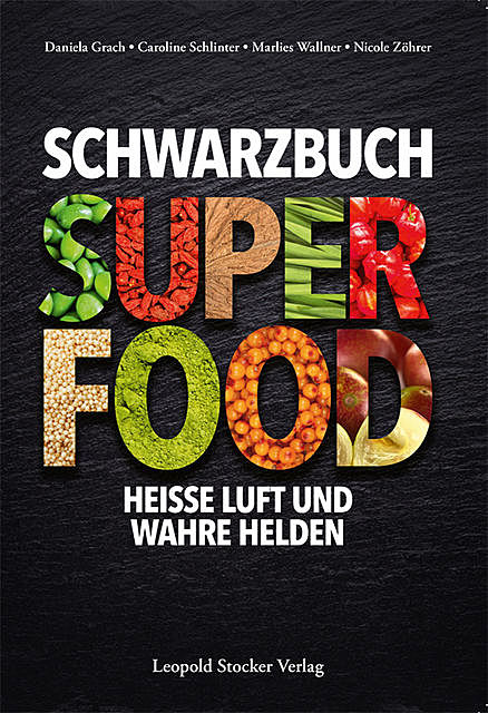 Schwarzbuch Superfood, Caroline Schlinter, Daniela Grach, Marlies Wallner, Nicole Zöhrer