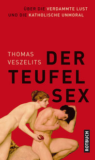 Der Teufel Sex, Thomas Veszelits