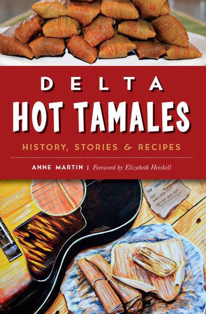Delta Hot Tamales, Anne Martin