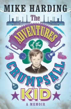 The Adventures of the Crumpsall Kid, Mike Harding