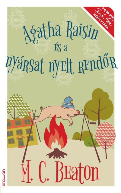 Agatha Raisin és a nyársat nyelt rendőr, M.C.Beaton