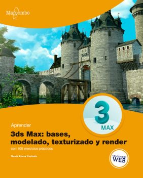 Aprender 3ds MAX: bases, modelado, texturizado y render, Sonia Llena Hurtado