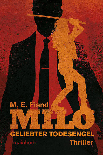 Milo – Geliebter Todesengel, M.E. Fiend