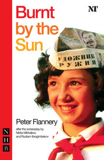 Burnt by the Sun (NHB Modern Plays), Peter Flannery