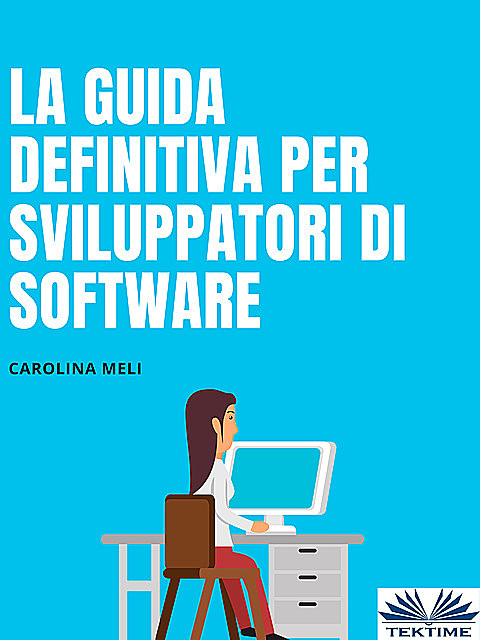 La Guida Definitiva Per Sviluppatori Di Software, Carolina Meli