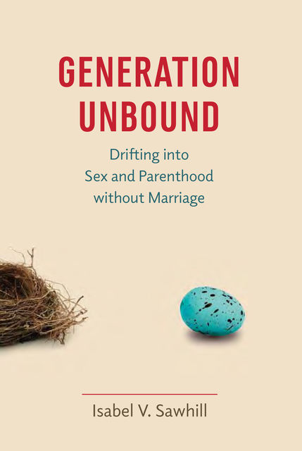 Generation Unbound, Isabel V. Sawhill