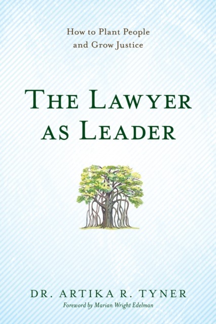 Lawyer as Leader, Artika R. Tyner