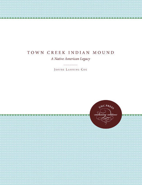 Town Creek Indian Mound, Joffre Lanning Coe
