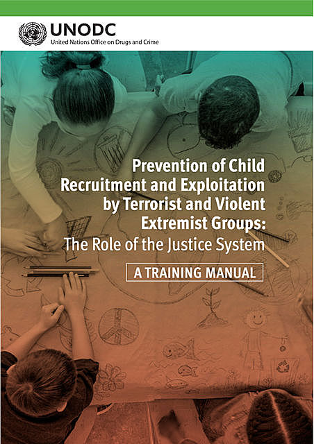 Prevention of Child Recruitment and Exploitation by Terrorist and Violent Extremist Groups, Crime, United Nations Office on Drugs