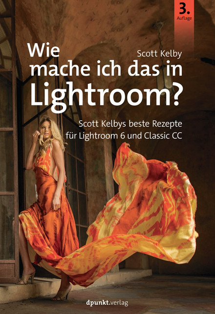 Wie mache ich das in Lightroom, Scott Kelby