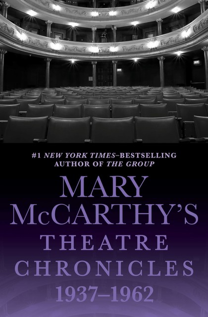 Mary McCarthy's Theatre Chronicles, 1937–1962, Mary McCarthy