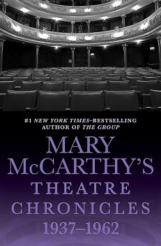 Mary McCarthy's Theatre Chronicles, 1937–1962, Mary McCarthy