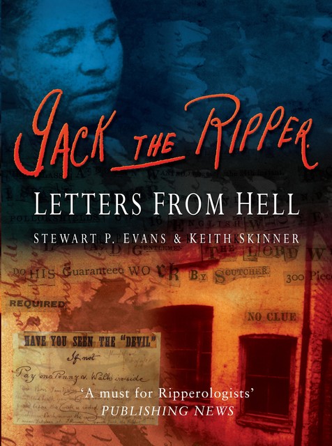 Jack the Ripper, Keith Skinner, Stewart P Evans