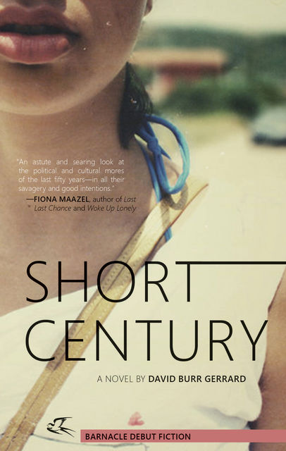 Short Century: A Novel, David Burr Gerrard