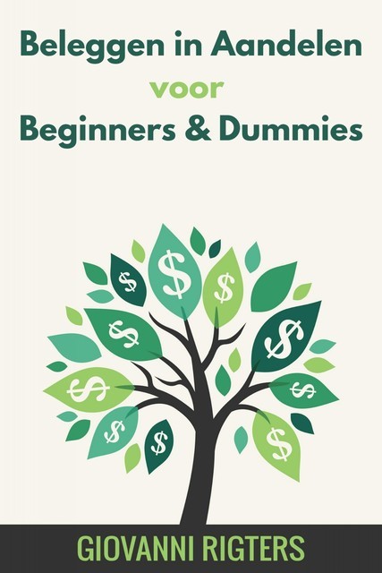 Beleggen in Aandelen voor Beginners & Dummies, Giovanni Rigters