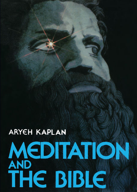 Meditation and the Bible, Aryeh Kaplan