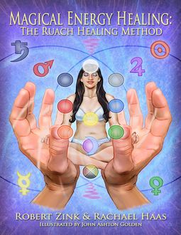 Magical Energy Healing: The Ruach Healing Method, Rachael Haas, Robert Zink