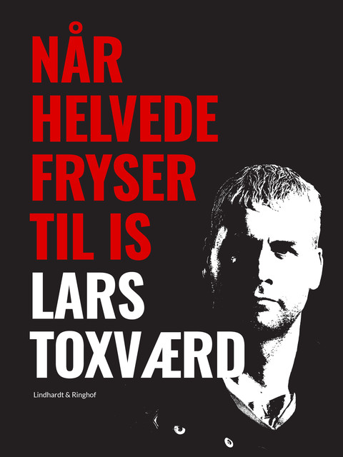 Når helvede fryser til is, Lars Toxværd