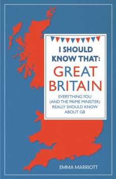 I Should Know That: Great Britain, Emma Marriott