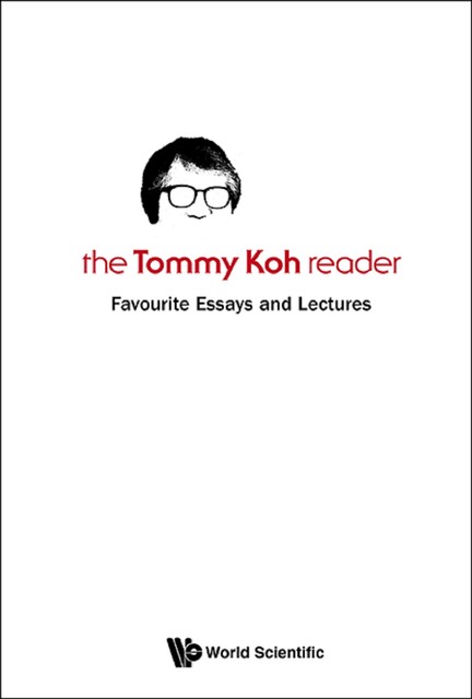 The Tommy Koh Reader, Tommy Koh