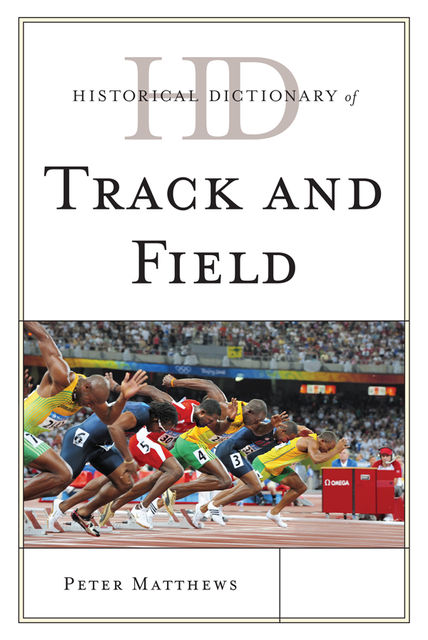 Historical Dictionary of Track and Field, Peter Matthews