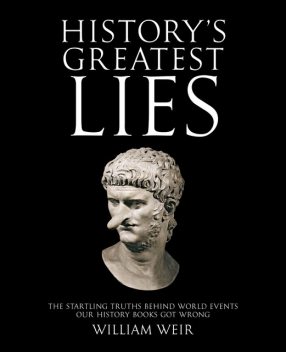 History's Greatest Lies, William Weir