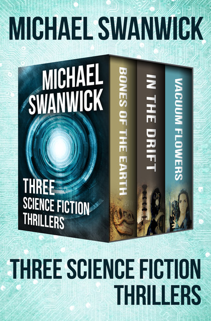 Three Science Fiction Thrillers, Michael Swanwick
