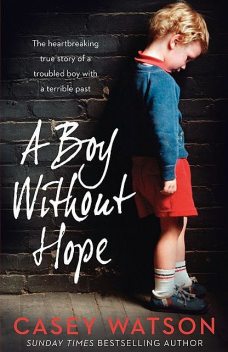 A Boy Without Hope, Casey Watson