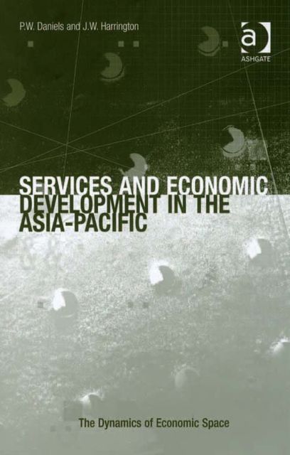 Services and Economic Development in the Asia-Pacific, Peter Daniels