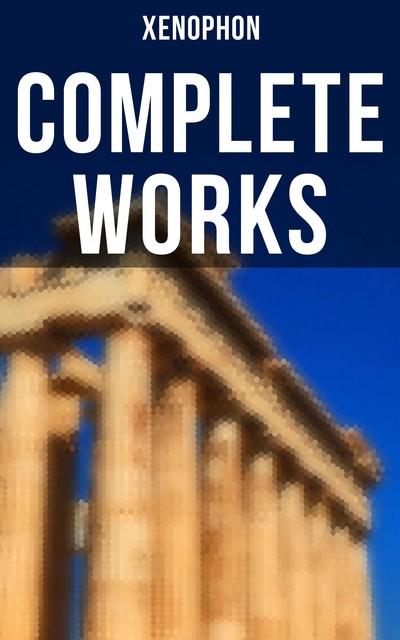 Complete Works, Xenophon