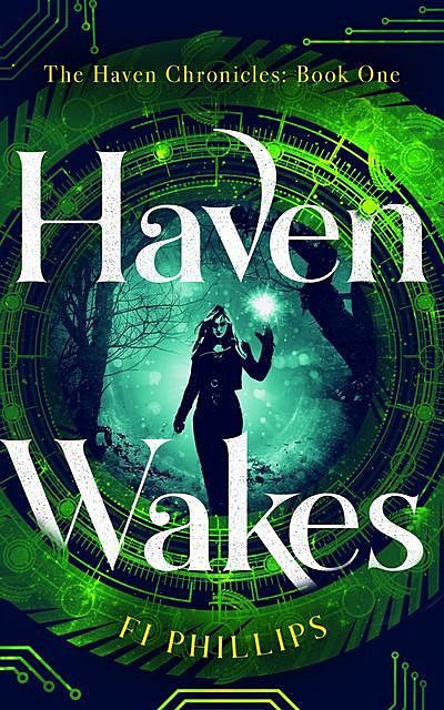 Haven Wakes, Fi Phillips