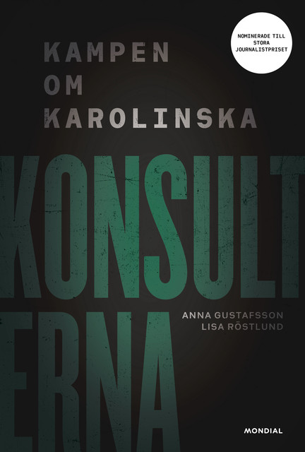 Konsulterna : kampen om Karolinska, Anna Gustafsson, Lisa Röstlund