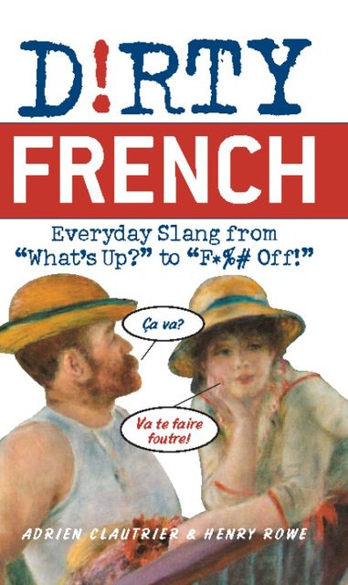 Dirty French, Adrien Clautrier, Henry Rowe