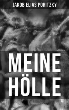MEINE HÖLLE von Jakob Elias Poritzky, Jakob Elias Poritzky