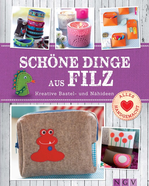 Schöne Dinge aus Filz, Naumann und Göbel Verlag GmbH