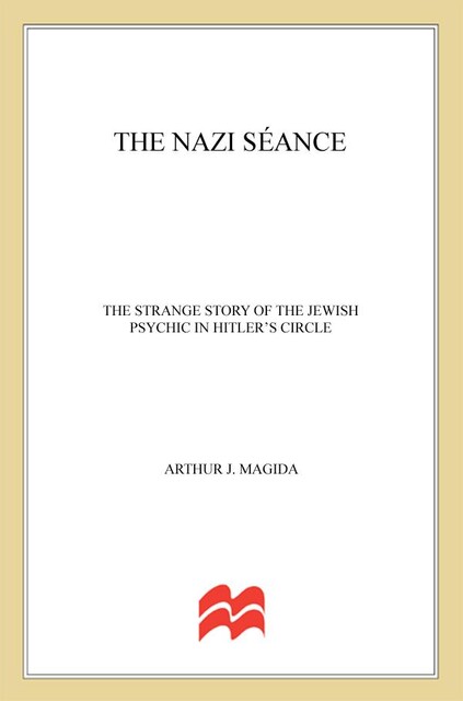The Nazi Séance, Arthur J. Magida